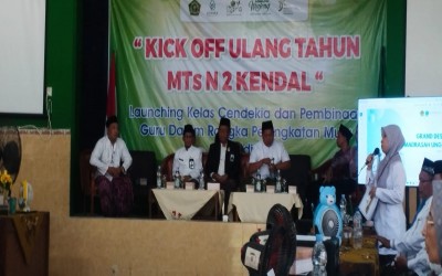 “KICK OFF ULANG TAHUN MTsN 2 KENDAL KE 33” Lounching Kelas Cendekia dan Pembinaan GTK dalam rangka Peningkatan Mutu Pendidikan.